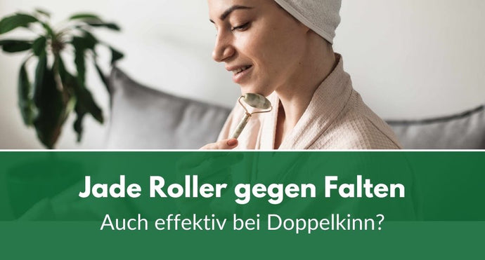 Jade Roller gegen Falten: Auch effektiv bei Doppelkinn?