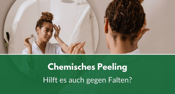 Chemisches Peeling: Hilft es auch gegen Falten?