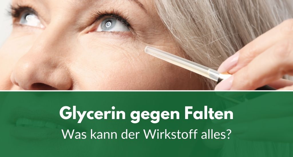 Glycerin gegen Falten: Was kann der Wirkstoff alles?